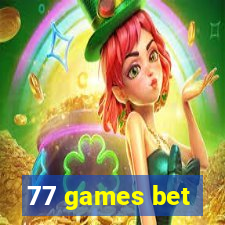 77 games bet